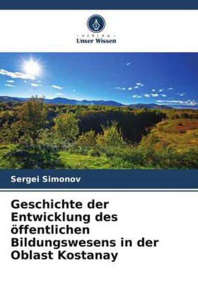 Geschichte der Entwicklung des öffentlichen Bildungswesens in der Oblast Kostanay