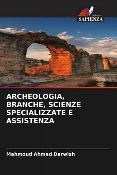 ARCHEOLOGIA, BRANCHE, SCIENZE SPECIALIZZATE E ASSISTENZA