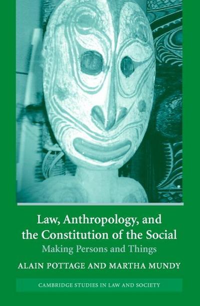 Law, Anthropology, and the Constitution of the Social