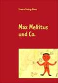 Max Mellitus Und Co. - Tamara Stelzig-Moors