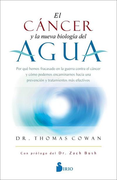 Cancer Y La Nueva Biologia del Agua, El