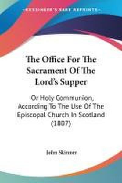 The Office For The Sacrament Of The Lord’s Supper