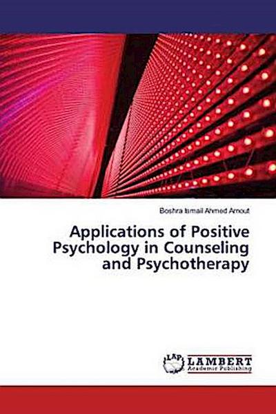 Applications of Positive Psychology in Counseling and Psychotherapy
