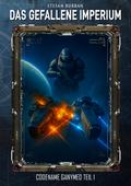 Das gefallene Imperium – Codename Ganymed Teil I