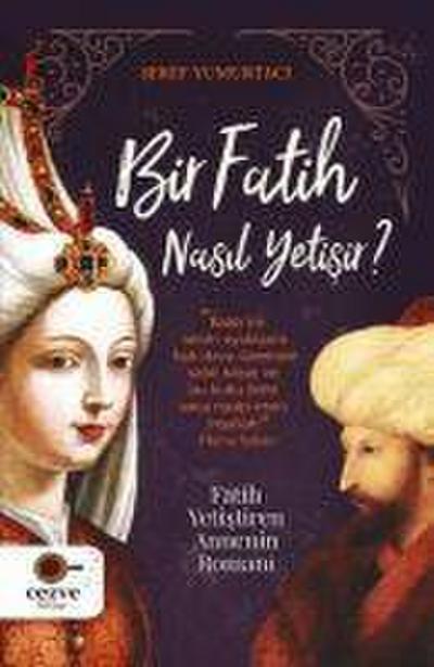 Bir Fatih Nasil Yetisir