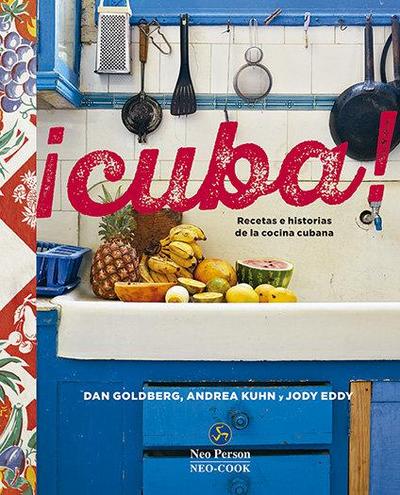 ¡Cuba! : recetas e historias de la cocina cubana
