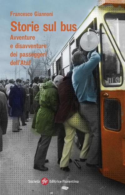 Storie sul bus. Avventure e disavventure dei passeggeri dell’Ataf