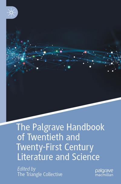 The Palgrave Handbook of Twentieth and Twenty-First Century Literature and Science