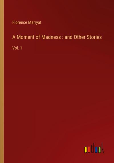 A Moment of Madness : and Other Stories