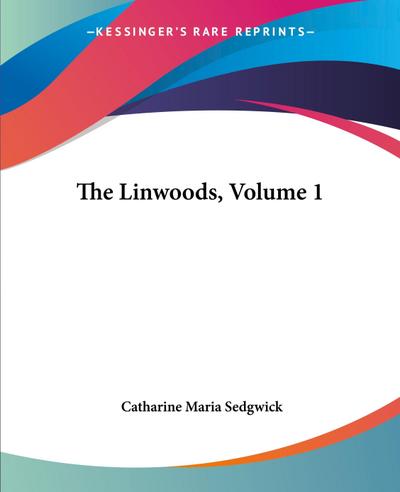 The Linwoods, Volume 1