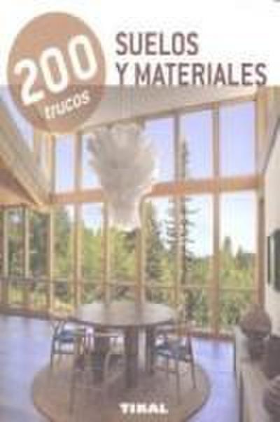 200 trucos : suelos y materiales