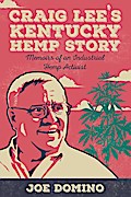 Craig Lee’s Kentucky Hemp Story