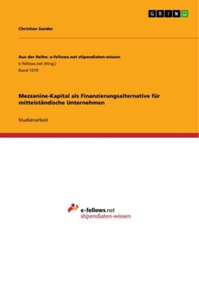 Mezzanine-Kapital als Finanzierungsalternative für mittelständische Unternehmen
