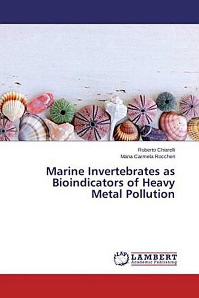 Marine Invertebrates as Bioindicators of Heavy Metal Pollution