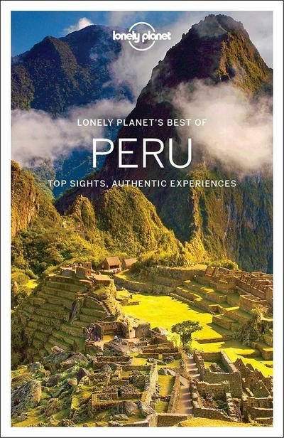 Lonely Planet Best of Peru: Top Sights, Authentic Experiences (Best of Guides)