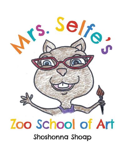 Mrs. Selfe’s Zoo School of Art