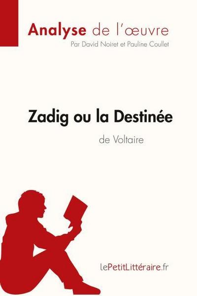 Zadig ou la Destinée de Voltaire (Analyse de l’oeuvre)