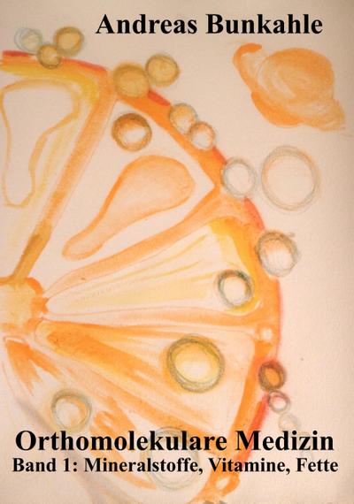 Orthomolekulare Medizin. Bd.1