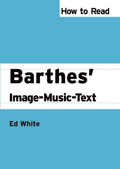 How to Read Barthes’ Image-Music-Text