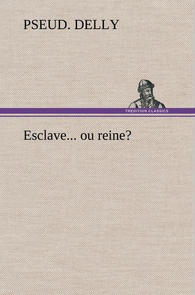 Esclave...ou reine?