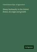 Sheep-husbandry in the United States, its origin and growth