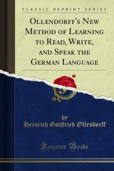 Ollendorff’s New Method of Learning to Read, Write, and Speak the German Language