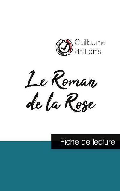 Le Roman de la Rose de Guillaume de Lorris (fiche de lecture et analyse complète de l’oeuvre)
