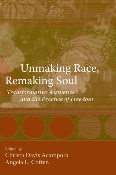 Unmaking Race, Remaking Soul