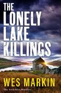 The Lonely Lake Killings