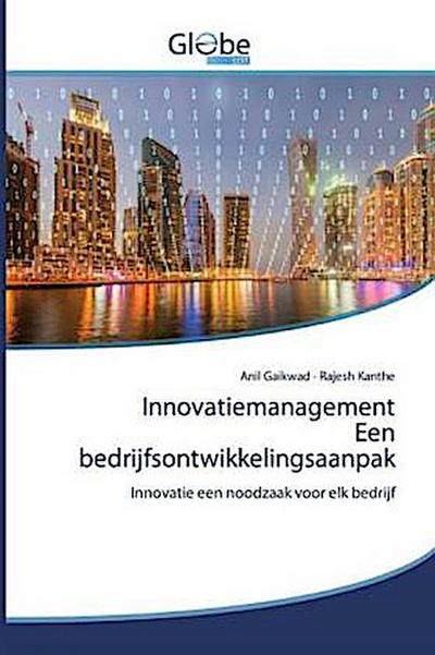 Innovatiemanagement Een bedrijfsontwikkelingsaanpak