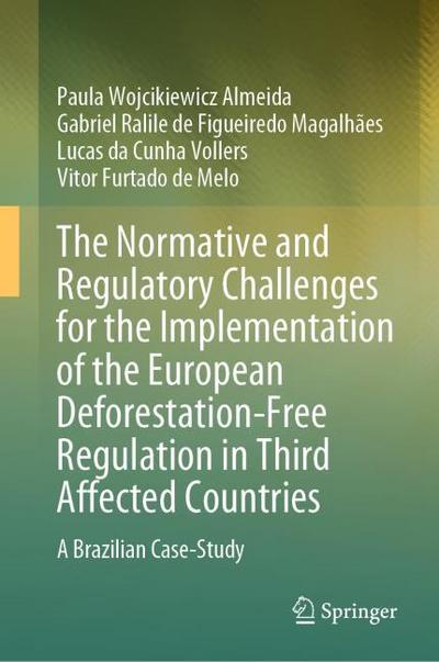 The Normative and Regulatory Challenges for the Implementation of the European Deforestation-Free Regulation in Third Affected Countries