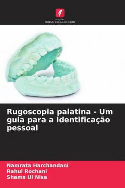 Rugoscopia palatina - Um guia para a identificação pessoal