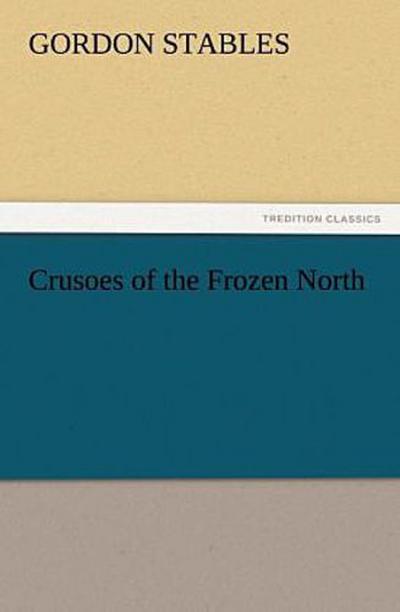 Crusoes of the Frozen North