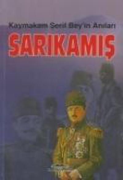 Kaymakam Serif Beyin Anilar Sarikamis