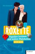Roxette: Populäre Irrtümer und andere Wahrheiten (
