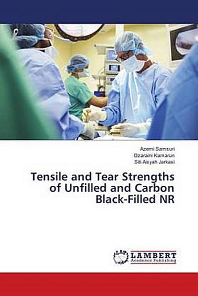 Tensile and Tear Strengths of Unfilled and Carbon Black-Filled NR