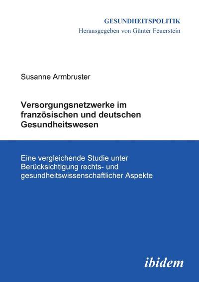 Versorgungsnetzwerke im französischen und deutschen Gesundheitswesen