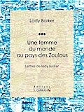 Une femme du monde au pays des Zoulous