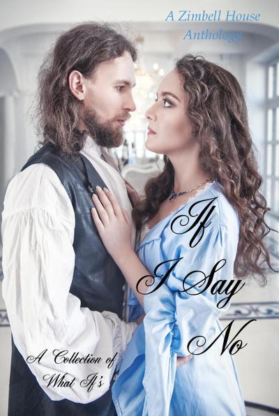 If I Say No: A Collection of What If’s