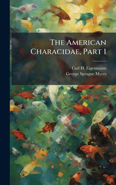 The American Characidae, Part 1