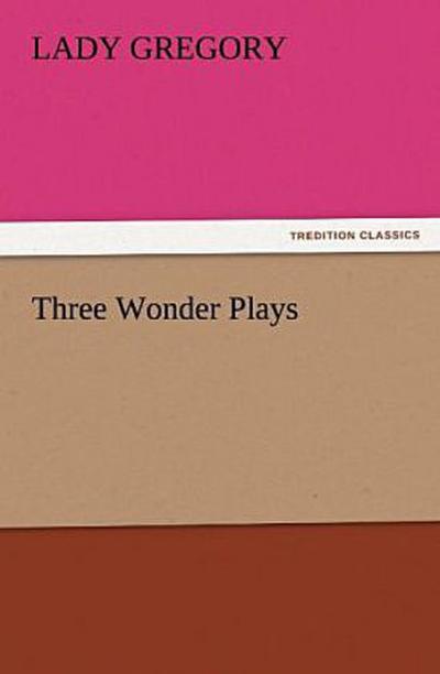 Three Wonder Plays