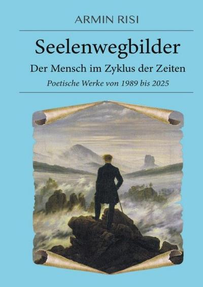 Seelenwegbilder - Der Mensch im Zyklus der Zeiten