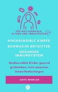 Hochsensible Kinder – schwache Entgifter - gesundes Immunsystem