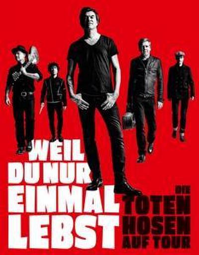 Weil Du nur einmal lebst-Die Toten Hosen auf Tour