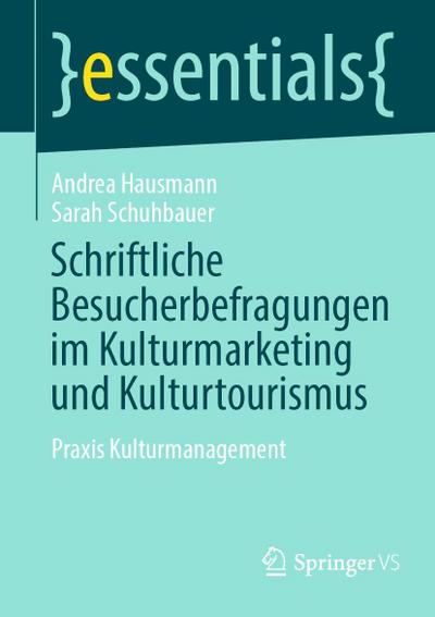 Schriftliche Besucherbefragungen im Kulturmarketing und Kulturtourismus