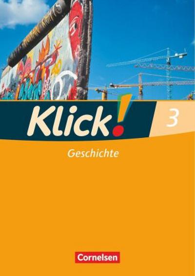 Klick! Geschichte - Fachhefte für alle Bundesländer - Ausgabe ab 2008 - Band 3. Bd.3