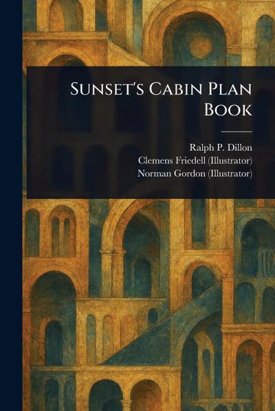 Sunset’s Cabin Plan Book
