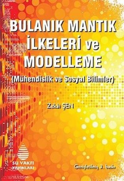 Bulanik Mantik Ilkeleri ve Modelleme