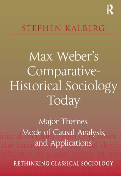 Max Weber’s Comparative-Historical Sociology Today