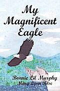 My Magnificent Eagle